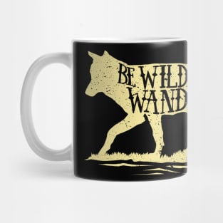 Be Wild and Wander Mug